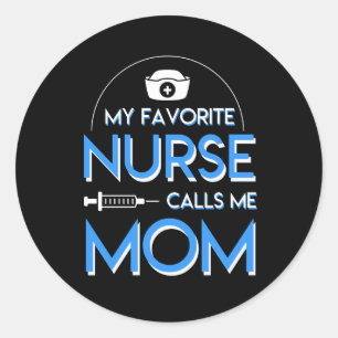 Sticker Rond Mon infirmière préférée m'appelle maman