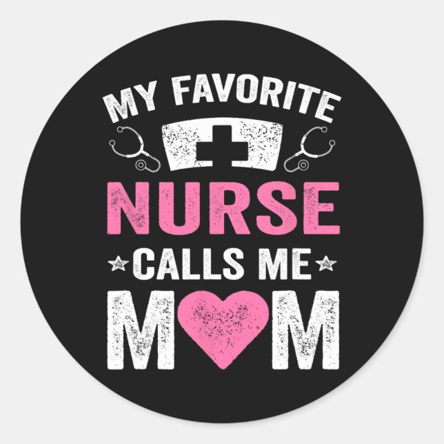 Sticker Rond Mon Infirmière Préférée M'Appelle Maman Fille Infi (Devant)