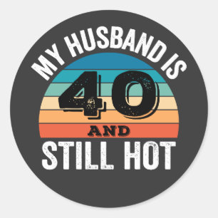 Sticker Rond Mon mari a 40 ans et reste chaud