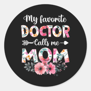 Sticker Rond Mon Médecin Favori M'Appelle Maman Chemise Médecin