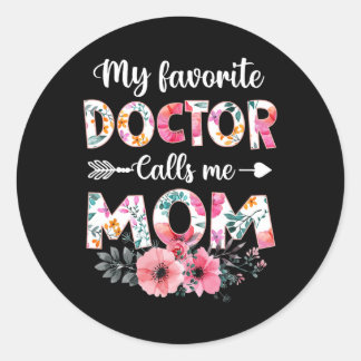 Sticker Rond Mon Médecin Favori M'Appelle Maman Chemise Médecin