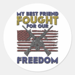 Sticker Rond Mon meilleur ami s'est battu pour notre liberté -