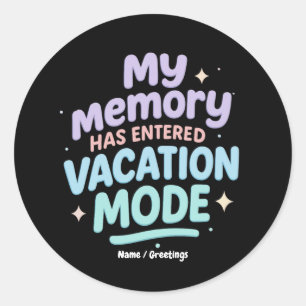 Sticker Rond Mon Mémoire Est Entré En Mode Vacances Design Past
