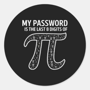 Sticker Rond Mon mot de passe est les 8 derniers chiffres de Pi