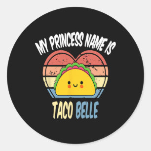Sticker Rond Mon nom de princesse est Taco Belle Funny Foodie C