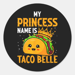 Sticker Rond Mon nom de princesse est Taco Belle - Pun drôle Ci