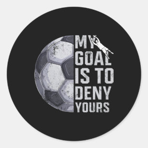 Sticker Rond Mon objectif est de nier votre gardien de but joue