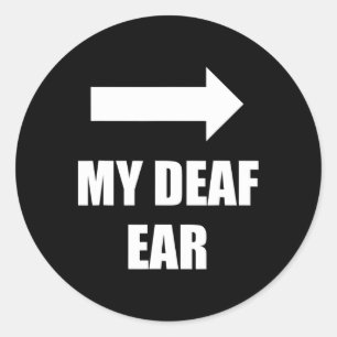 Sticker Rond Mon oreille gauche est sourde