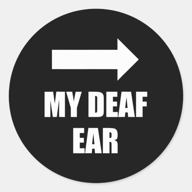 Sticker Rond Mon oreille sourde L'oreille gauche L'oreille est  (Devant)