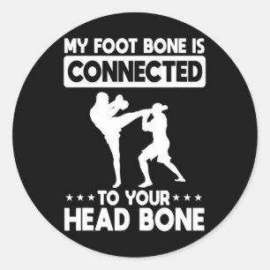 Sticker Rond Mon os du pied est relié à votre os de la tête Kic