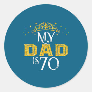 Sticker Rond Mon père a 70 ans joyeux 70e anniversaire garçon h