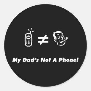 Sticker Rond Mon père n'est pas un téléphone