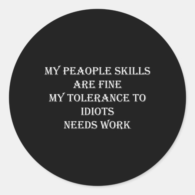 Sticker Rond Mon Peuple Ss Va Bien Ma Tolérance Aux Besoins Des (Devant)