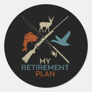 Sticker Rond Mon plan de retraite Chasse Chasse Pêche Chasseur