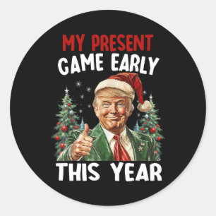 Sticker Rond Mon Présent Est Venu Tôt Cette Année Père Noël Tru
