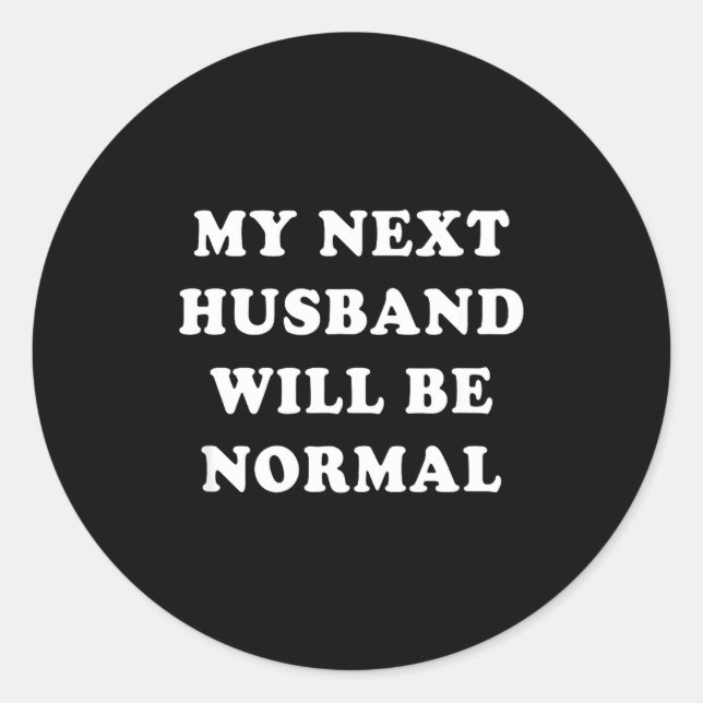 Sticker Rond Mon prochain mari sera normal (Devant)