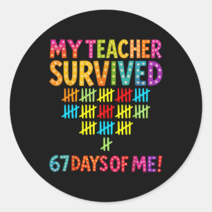Sticker Rond Mon professeur a survécu 67 jours de moi Six Seven