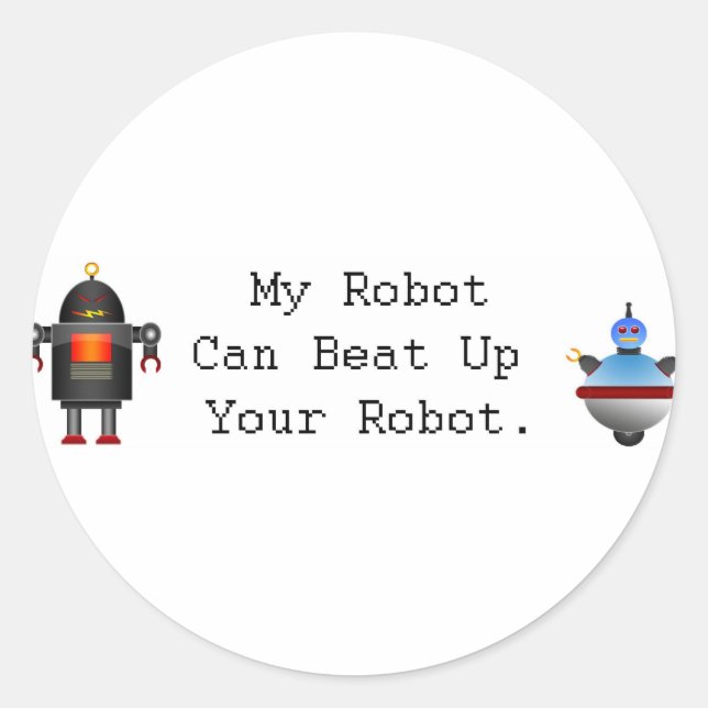 Sticker Rond Mon Robot Peut Battre Votre Robot (Devant)