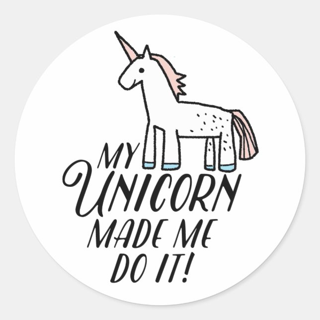 Sticker Rond Mon Unicorne M'A Fait Le Faire (Devant)