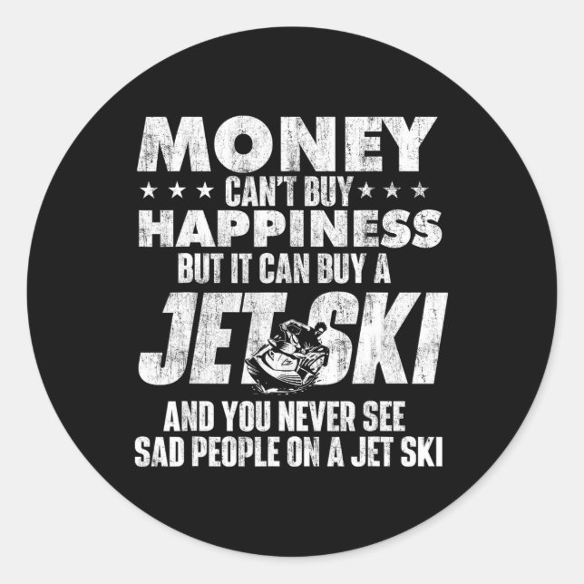 Sticker Rond Money Can't Buy You Happiness - Jet Skiing Jet Ski (Devant)