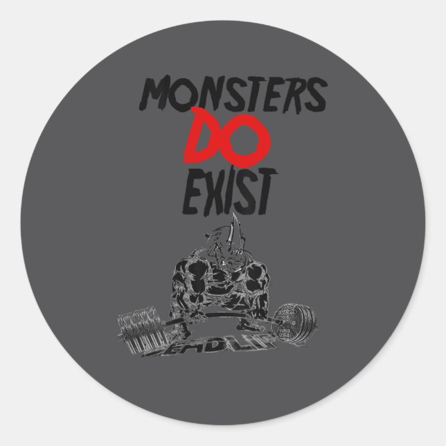 Sticker Rond Monsters Do Exist Werlifting Motivational _1  (Devant)