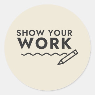 Sticker Rond Montrez Votre Travail Prof de Maths Crayon