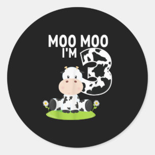 Sticker Rond Moo Moo Je suis trois 3e anniversaire Funny mignon