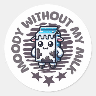 Sticker Rond Moody Without My Milk Cute Cow