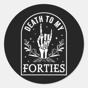 Sticker Rond Mort à mes quarante 50e anniversaire Squelette got