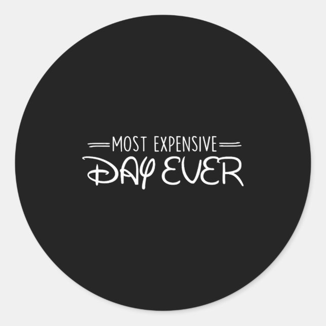 Sticker Rond Most Expensive Day Ever Funny Travel Vacation Sayi (Devant)