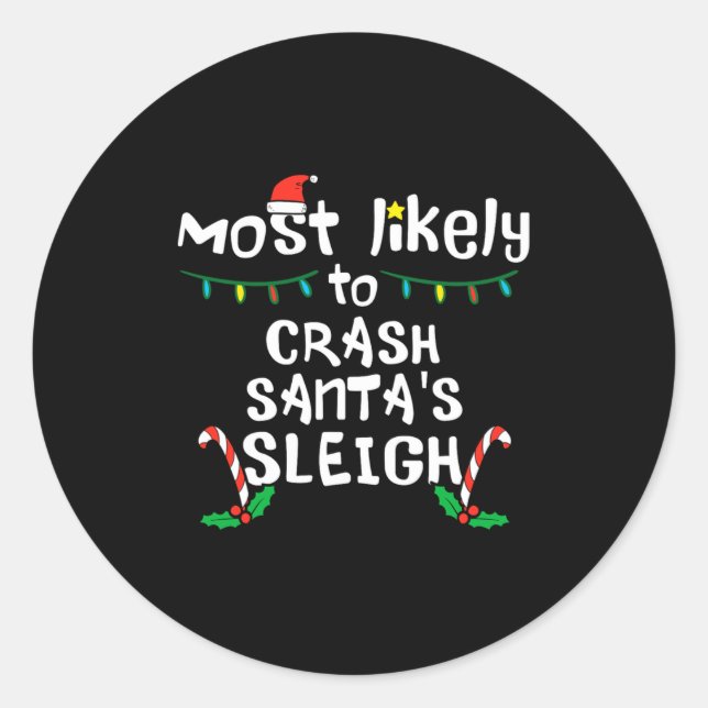 Sticker Rond Most Likely Crash Santas Sleigh Christmas Xmas Fam (Devant)