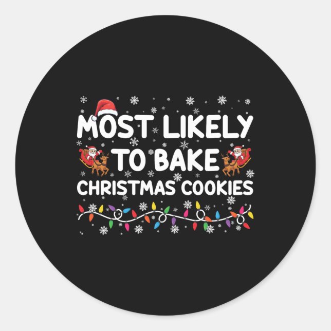 Sticker Rond Most Likely To Bake Christmas Cookies Xmas Baker T (Devant)