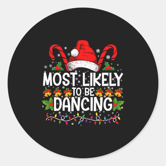 Sticker Rond Most Likely To Be Dancing Matching Family  (Devant)