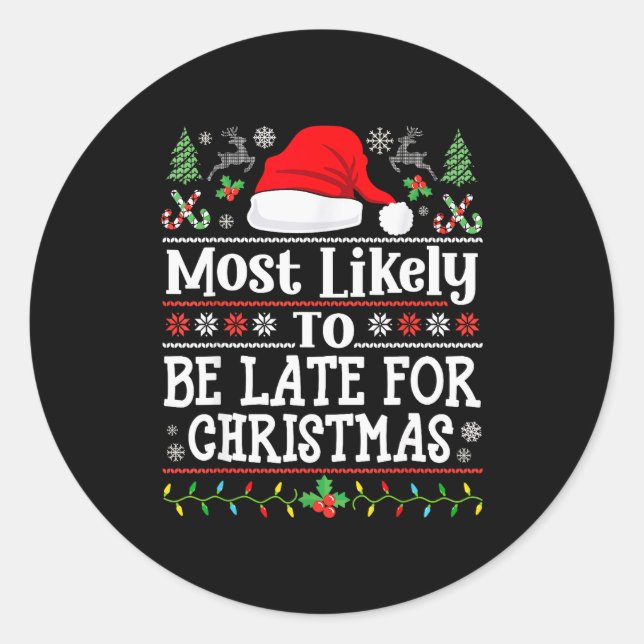 Sticker Rond Most Likely To Be Late For Christmas Funny Family  (Devant)