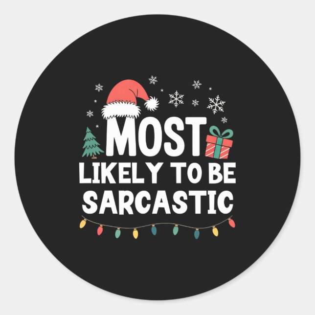 Sticker Rond Most Likely To Be Sarcastic Christmas Funny Xmas L (Devant)
