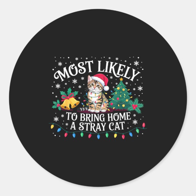 Sticker Rond Most Likely To Bring Home A Stray Cat Christmas  (Devant)