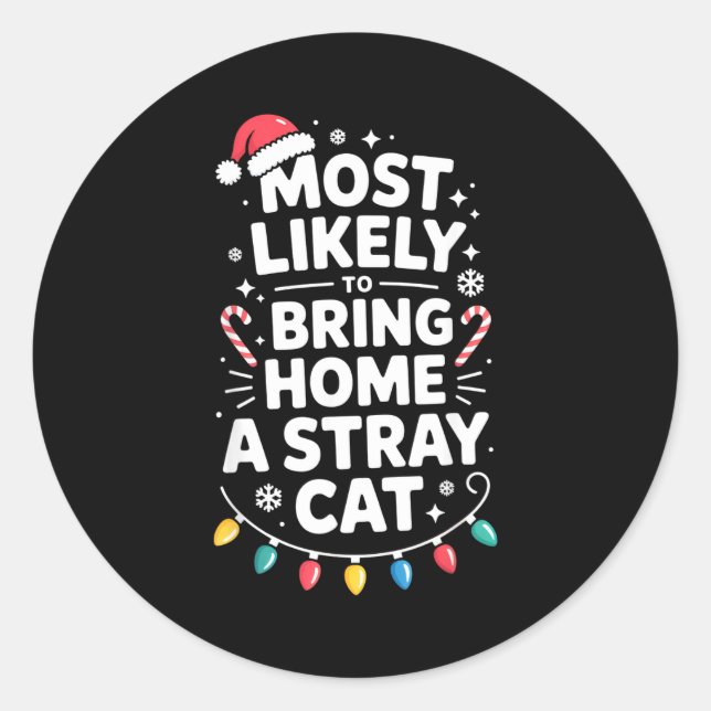 Sticker Rond Most Likely To Bring Home A Stray Cat Funny Christ (Devant)