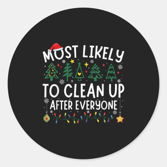 Sticker Rond Most Likely To Clean Up After Everyone Matching Ch (Devant)