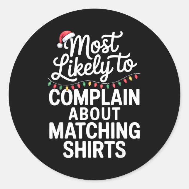 Sticker Rond Most Likely To Complain About Matching Funny Xmas  (Devant)