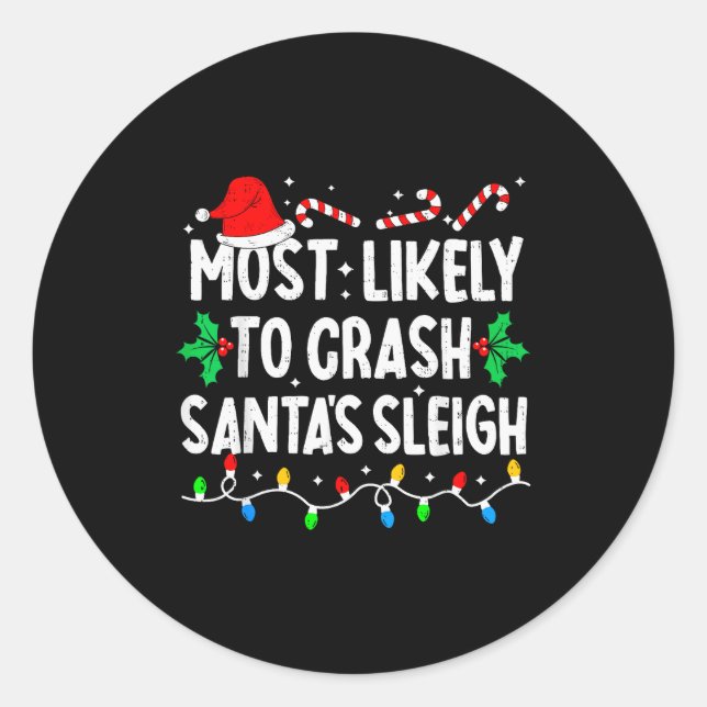 Sticker Rond Most Likely To Crash Santas Sleigh Family Matching (Devant)