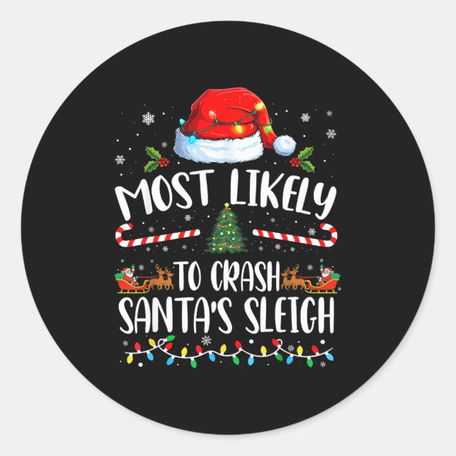 Sticker Rond Most Likely To Crash Santas Sleigh Family Matching (Devant)