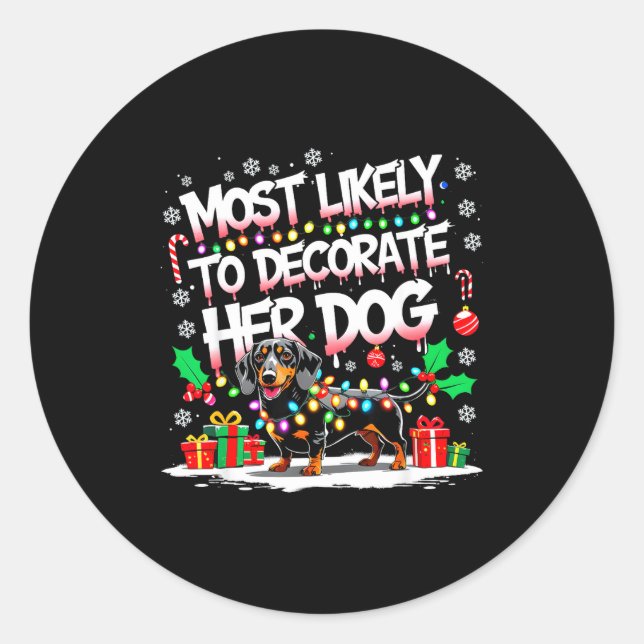 Sticker Rond Most Likely To Decorate Her Dog Funny Christmas  (Devant)