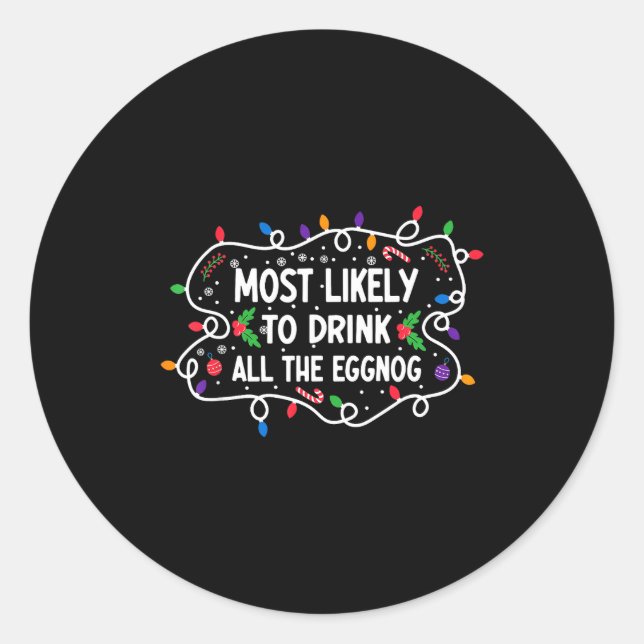 Sticker Rond Most Likely To Drink All The Eggnog  (Devant)