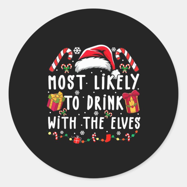 Sticker Rond Most Likely To Drink With The Elves Elf Drinking C (Devant)