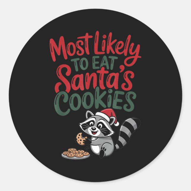 Sticker Rond Most Likely To Eat Santa's Cookies Christmas Racco (Devant)