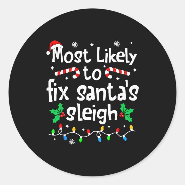 Sticker Rond Most Likely To Fix Santa Sleigh Christmas Matching (Devant)