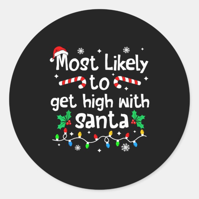 Sticker Rond Most Likely To Get High With Santa C-hristmas Matc (Devant)