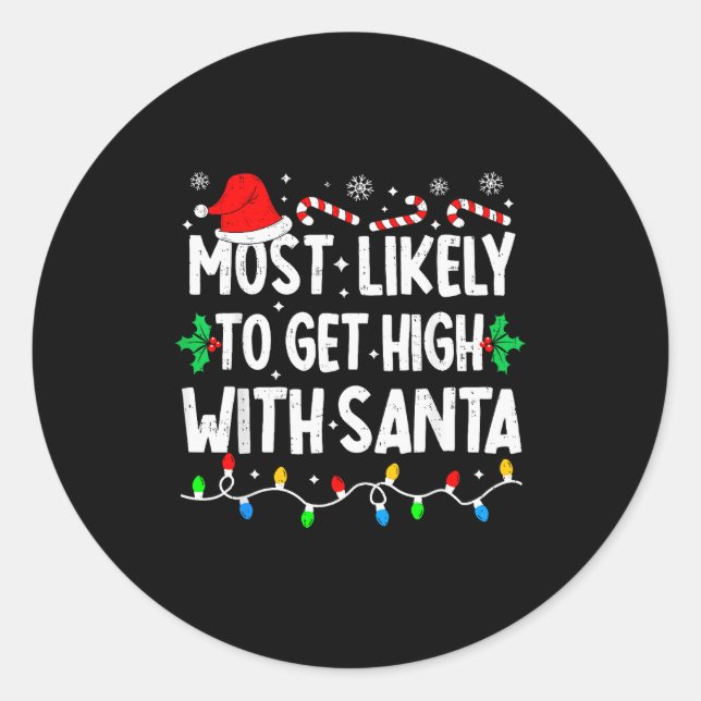 Sticker Rond Most Likely To Get High With Santa Family Matching (Devant)
