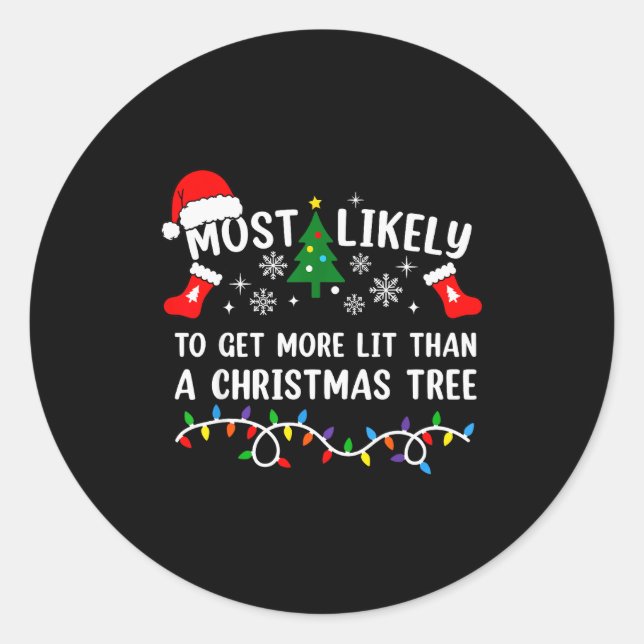 Sticker Rond Most Likely To Get More Lit Than A Christmas Tree  (Devant)