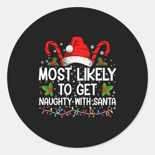 Sticker Rond Most Likely To Get Naughty With Santa Christmas  (Devant)